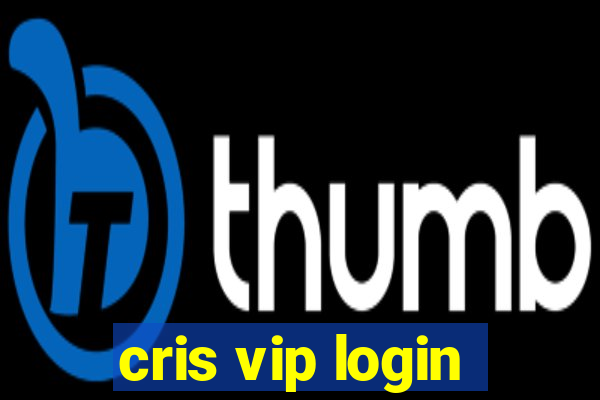 cris vip login